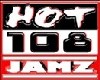 HOT 108 JAMZ - #1 FOR HIP HOP - www.hot108.com (a Powerhitz.com station)